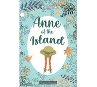 Anne of the Island (Anne of Green Gables Book 3): Complete edition