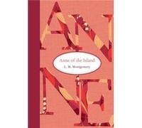 Anne of the Island by L M Montgomery L M Montgomery (Auteur)