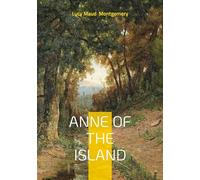 Anne of the Island: Romantic Journey, Friendship, Heartwarming Story