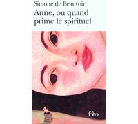 Simone de Beauvoir – Anne, ou quand prime le spirituel – Gallimard – Poche – Roman