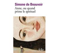 Simone de Beauvoir – Anne, ou quand prime le spirituel – Gallimard – Poche – Roman