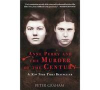 Anne Perry and the Murder of the Century by Peter Graham Peter Graham (Auteur)