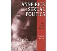 Anne Rice and Sexual Politics Gwendolyn A. Morgan, James R. Keller (Auteur)