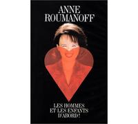 Anne Roumanoff : Les hommes et les enfants d'abord ! [VHS]