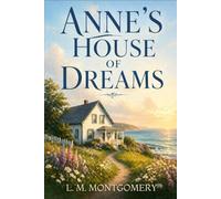 ANNE’S HOUSE OF DREAMS