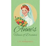 Anne’s House of Dreams: Book 5 Anne of Green Gables Series