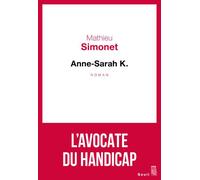 Anne-Sarah K. - Mathieu Simonet - Seuil - broché - Roman