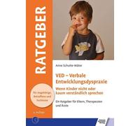 Anne Schulte-Mä VED - Verbale Entwicklungsdyspraxie: Wenn Kinder nicht o (Relié)
