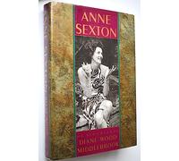 Anne Sexton: A Biography