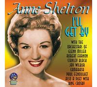 Anne Shelton - I'll Get By