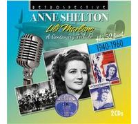 Anne Shelton : Lili Marlene - A Centenary Tribute