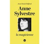Anne Sylvestre, la magicienne Jean-Daniel Belfond (Auteur)