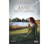Anne - t03 - anne quitte son ile - MONTGOMERY LUCY MAUD - Il Etait Un Bouquin - broché - Roman