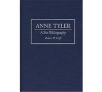 Anne Tyler, BIO-BIBLIOGRAPHIES IN AMERICAN LITERATURE Robert W. Croft (Auteur)
