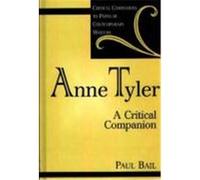 Anne Tyler, Critical Companions to Popular Contemporary Writers Series Paul Bail (Auteur)