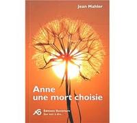 Anne une mort choisie Jean Mahler (Auteur)
