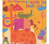 Anne Vanderlove - Anne Vanderlove Chante Les Couleurs
