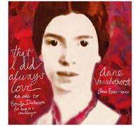 Anne Vanschothorst - That I Did Always Love - An Ode To Emily [Compact Discs]