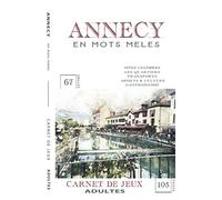 ANNECY en mots mêlés: Carnet de Jeux pour adultes | Mots cachés par thématiques | Découvrir Annecy autrement | 67 grilles | Livre broché 7x10 po (17,78 x 25,4 cm), 105 pages, Couverture souple