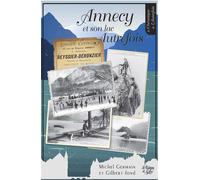 Annecy et son lac Autrefois - Michel Germain - La Fontaine De Siloe - broché - Guide