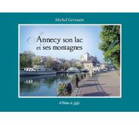 Annecy, Son Lac Et Ses Montagnes