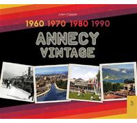 Annecy vintage - Julien Coppier - Nouvelles Editions Sutton - relié - Beau livre