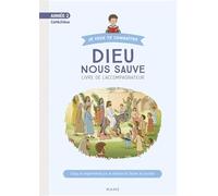 Année 2 - Dieu nous sauve - Documents de l'accompagnateur NE (sans CD)