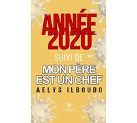 Année 2020 suivi de mon père est un chef