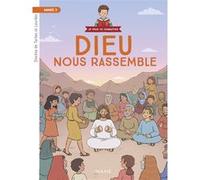 Année 3 - Dieu nous rassemble - Document enfant Frédéric Hubert (Collection dirigée par), Valérie Hubert (Collection dirigée par), Marie de Varax (Auteur), Anne de Bisschop (Auteur), Jean-François Kie