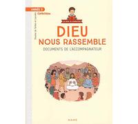 Année 3 - Dieu nous rassemble - Documents de l'accompagnateur