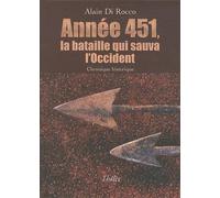 Annee 451, la bataille qui sauva l'Occident