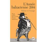 Année balzacienne 2004, n° 5 Balzac et l'image - Collectif - Puf - broché - Revue