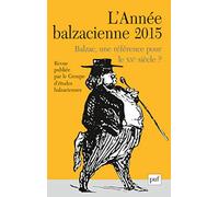 année balzacienne 2015, n° 16: Balzac, une référence pour le XXe siècle ?