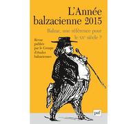 Année balzacienne 2015, n° 16 Balzac, une référence pour le XXe siècle ? - Collectif - Puf - broché - Revue