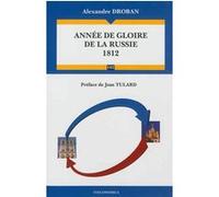 Année de gloire de la Russie 1812 Alexandre Droban (Auteur)