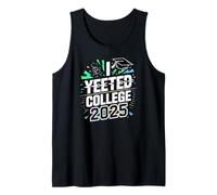 Année de remise des diplômes amusante du I Yeeted College 2025 Débardeur