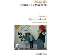 Année du Maghreb n°28 2022-2 - Libye(s) en devenir et Chroniques