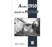 Années 1950 - Grandir en Mayenne - Maulav - Nouvelles Editions Sutton - broché - Récit