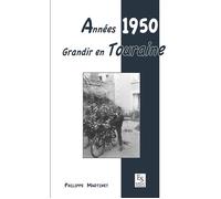 Philippe Martinet – Années 1950 : Grandir en Touraine – Broché