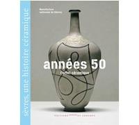 Années 50, l'effet céramique Sèvres - Cité de la céramique (Auteur)