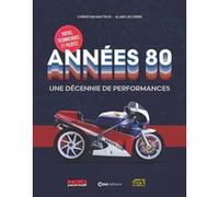 Années 80 - Une décennie de performances Christian Batteux (Auteur), Alain Lecorre (Auteur), Alain Lecorre (Préface)
