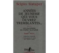 Scipio Slataper, trad. T. Loisel – Années de jeunesse qui vous ouvrez tremblantes... – Broché