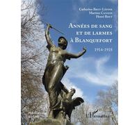 Années de sang et de larmes à Blanquefort 1914-1918 - Catherine Bret-Lépine - L'harmattan - broché - Essai