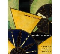 Années folles, années d'ordre: L'Art Déco de Reims à New York