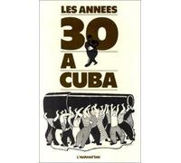 Annees Trente a Cuba (Colloque Paris Nov. 80)