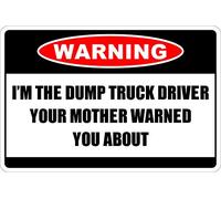 annekilly Plaque en métal en aluminium avec inscription « Warning I'm The Dump Truck Driver » - 30,5 x 20,3 cm