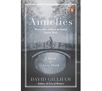 Annelies: A Novel of Anne Frank by David Gillham [Paperback] NEUF