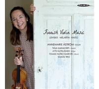 Annemarie Astrom Leiviskä/Melartin/Raitio: Finnish Violin Music (CD) Album
