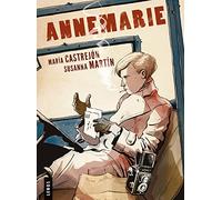 ANNEMARIE: Die Comic-Biographie von Annemarie Schwarzenbach