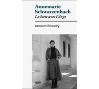 Annemarie Schwarzenbach - La lutte avec l'Ange